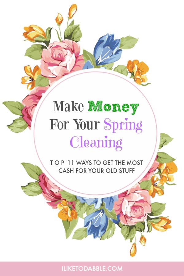 Flowers circling the words "Make money for your spring cleaning"