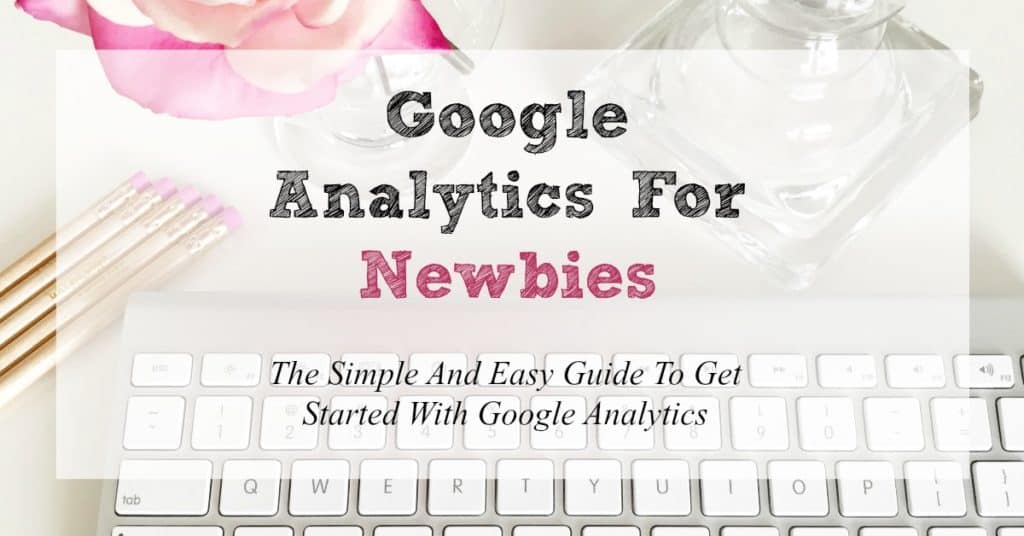 Google Analytics For Newbies