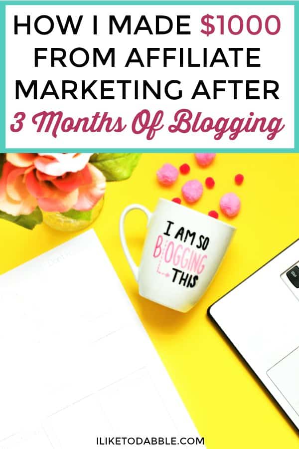 Picture of Laptop, cup and flowers in background, with title "How I Made $1000 from Affiliate Marketing After 3 Months of Blogging"