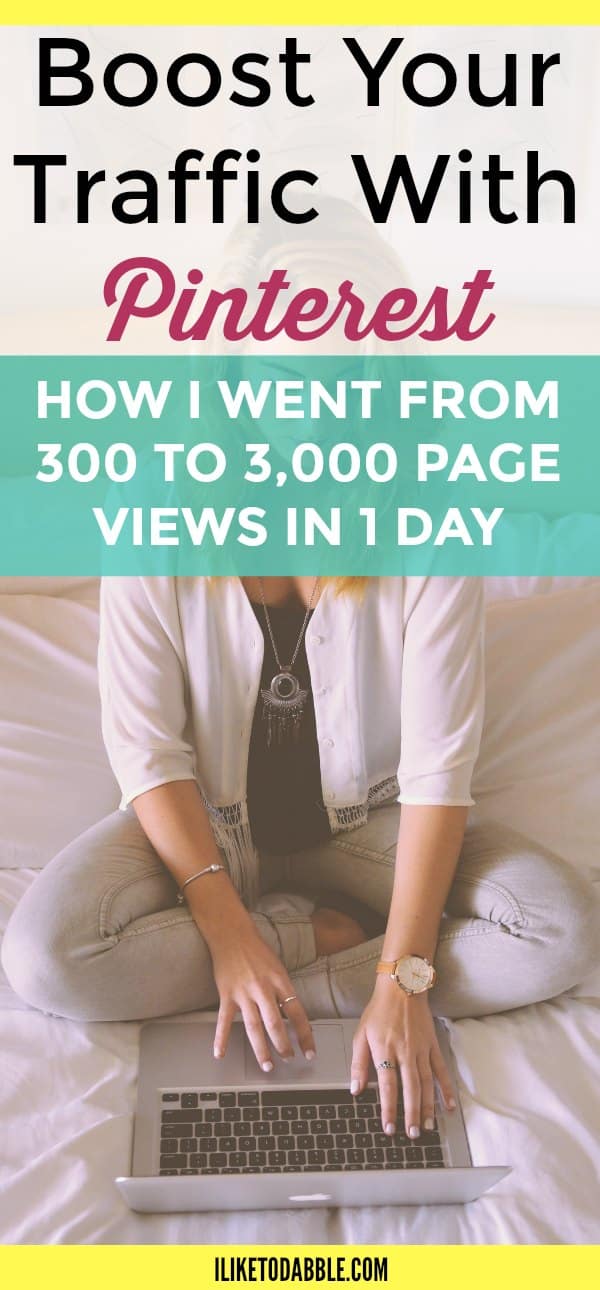 woman on laptop in background with title "boost your traffic with Pinterest: How I went from 300 to 3000 page vies in a day"