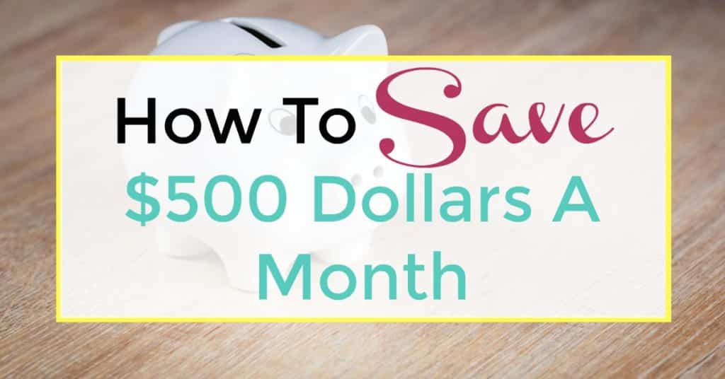 How to save $500 dollars a month