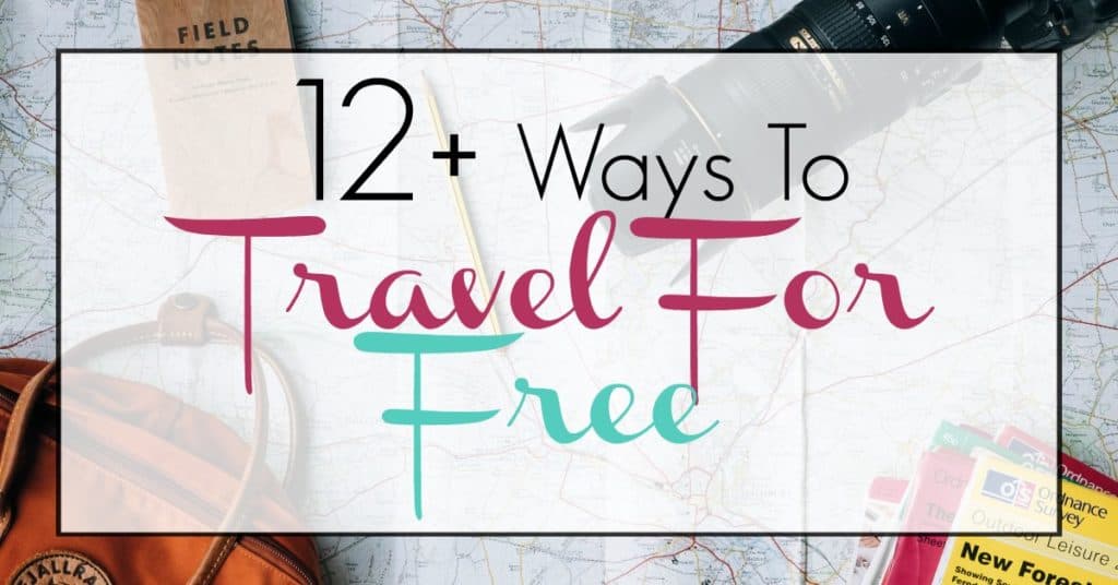12+ Ways Travel For Free