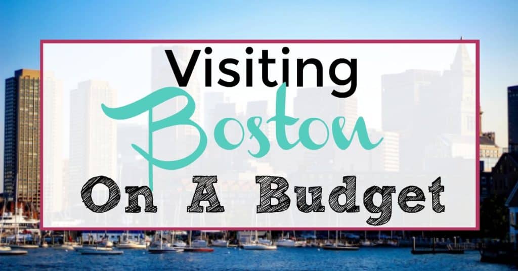 Visiting Boston on a Budget