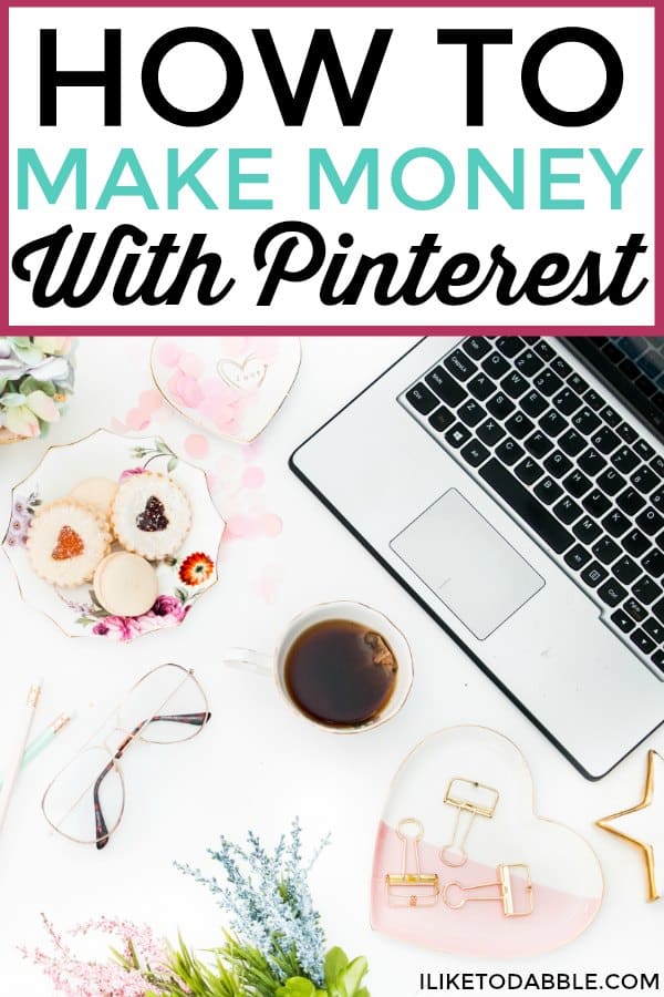 How To Make Money With Pinterest iliketodabble