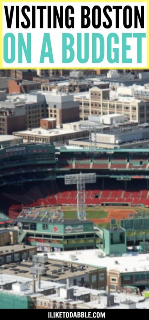 Picture of Baseball Field Fenway Park with title "Visiting Boston On A Budget" Budget Travel. Frugal Living. Frugal Lifestyle. Fenway Park. Boston Red Sox.