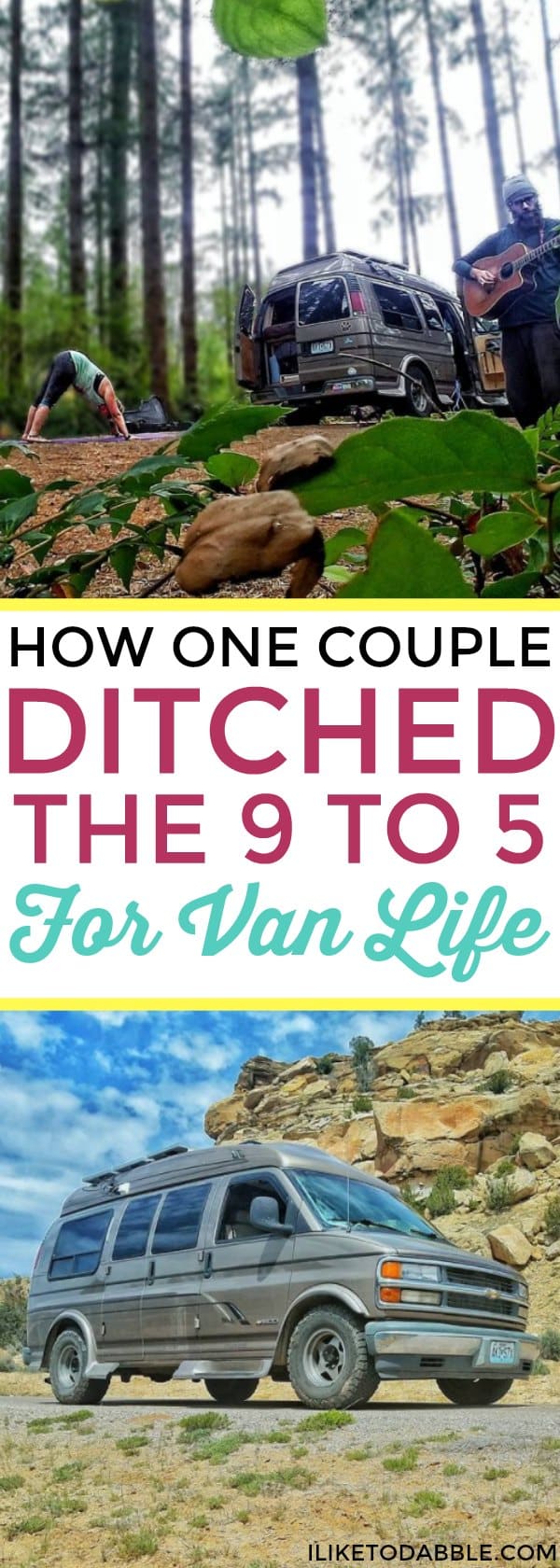 Background of women doing a yoga pose and man playing guitar with a van in the woods with the title of the article in the front titled "How one couple ditched the 9 to 5 for van life. Van life. Travel full time. Van lifers. Van life movement. Life of adventure" #vanlife #ditchthe9to5 #vanlifer #vanlifediaries #travelfulltime #vanlifemovement