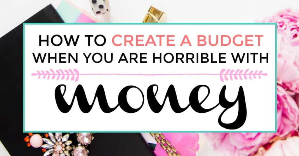 image of journal and flower titled "how to create a budget when you are horrible with money"