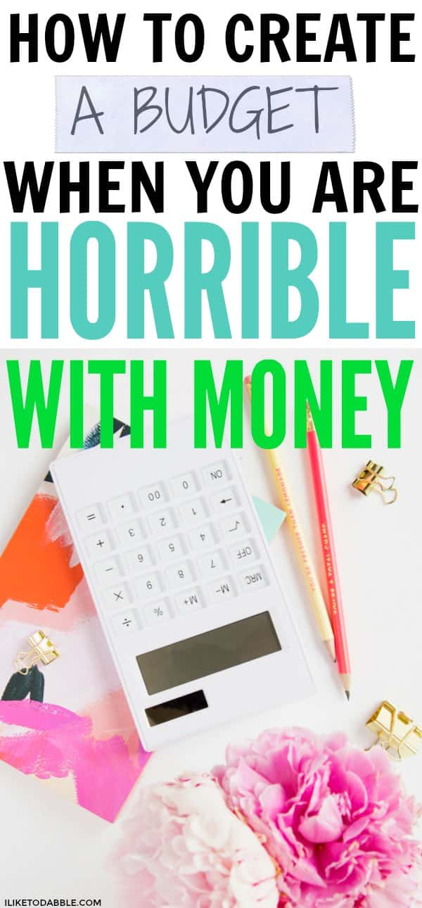 image of calculator and pencil titled "how to create a budget when you are horrible with money"