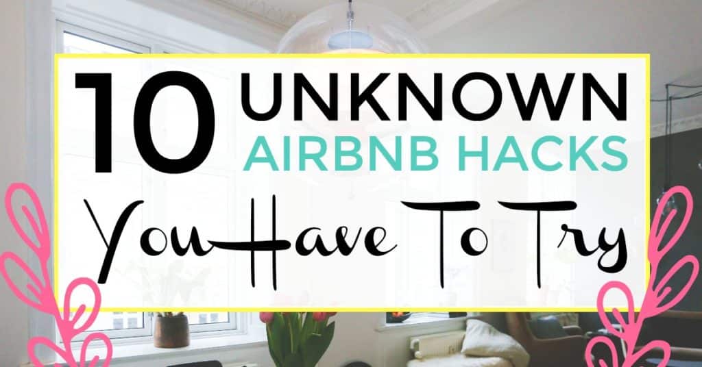 10 unknown airbnb hacks you have to try