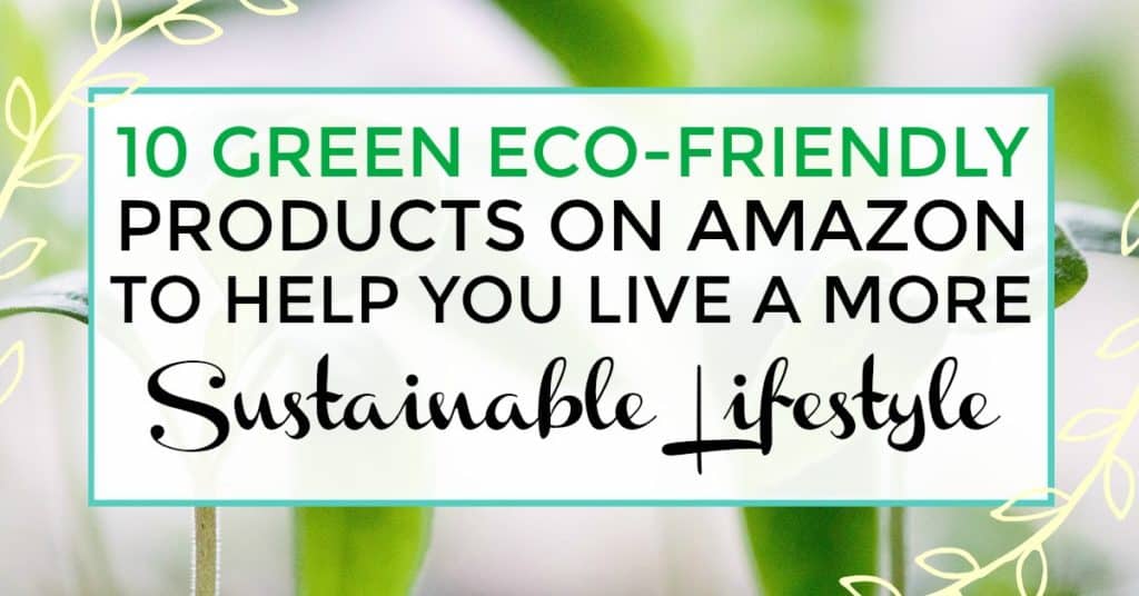 10 green eco-friendly products on amazon - sustainable lifestyle