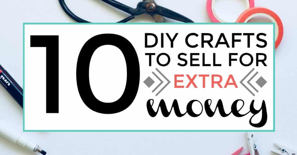 DIY crafts to sell for extra money