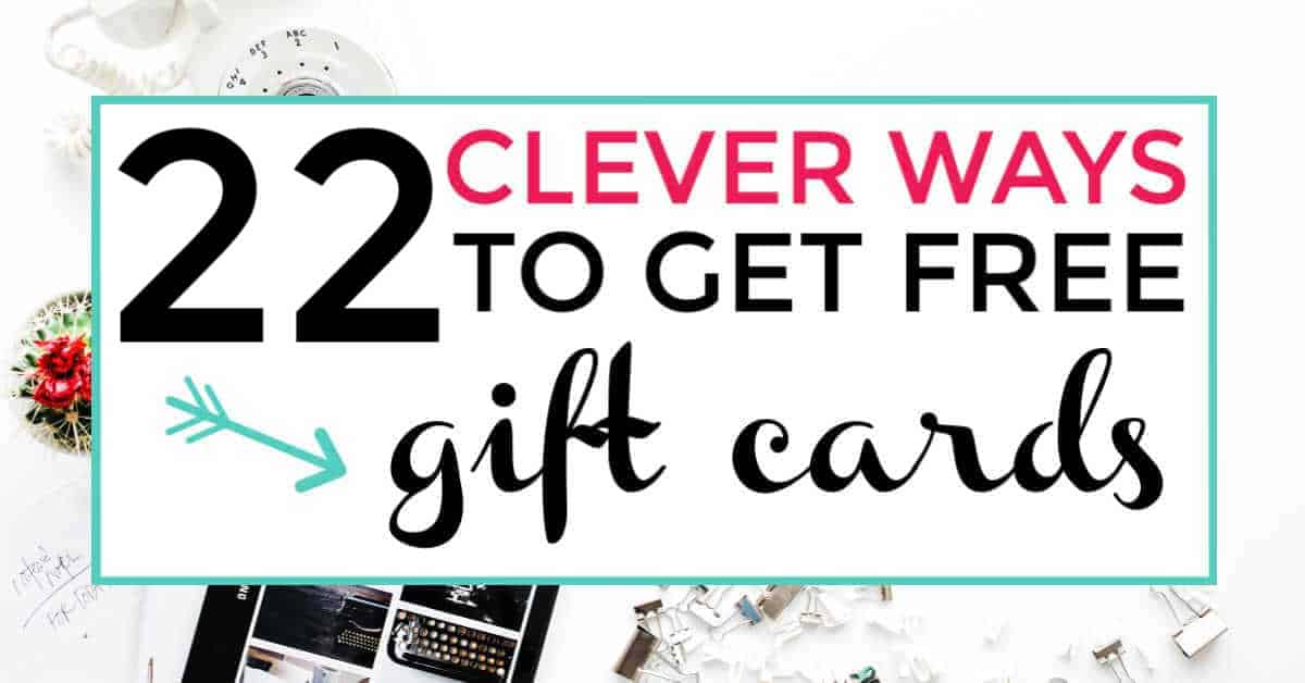 22 Clever Ways To Get Free Gift Cards I Like To Dabble