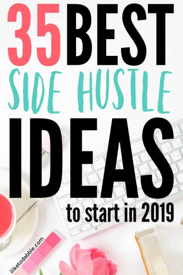 35 Best Side Hustle Ideas To Start in 2019