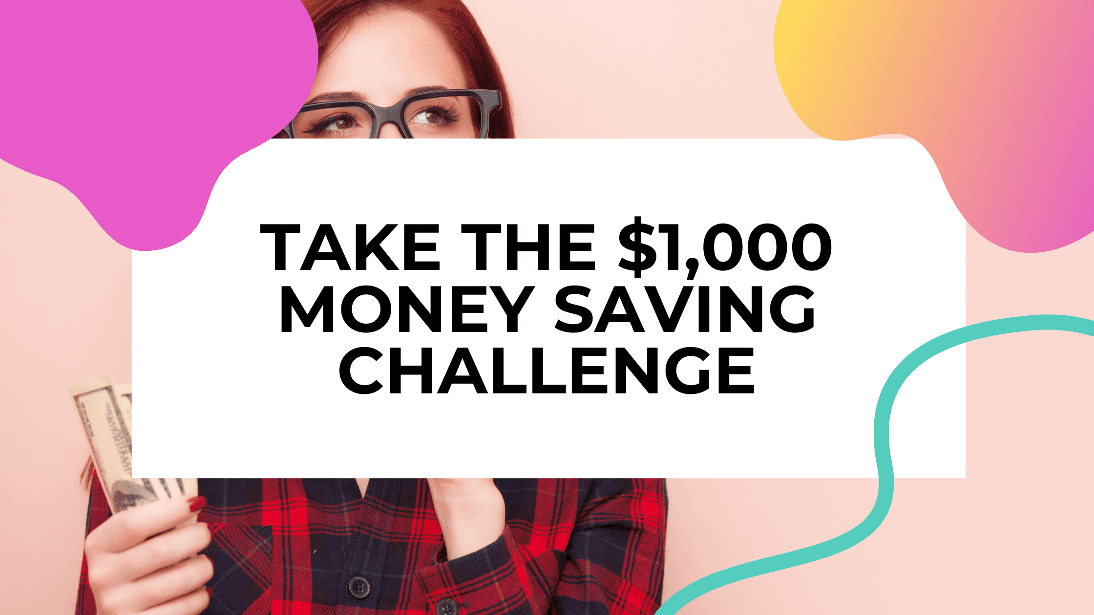 money saving challenge featured image with person holding cash against a pink background with title text that reads take the $1,000 money saving challenge