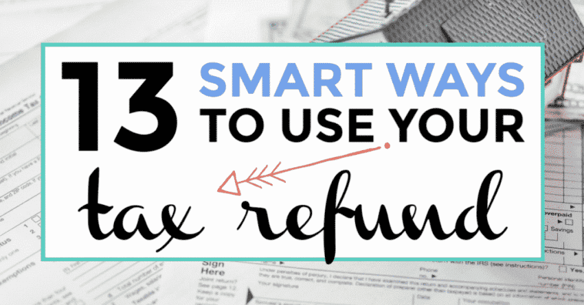 13 smart ways to use your tax refund featured image with title text