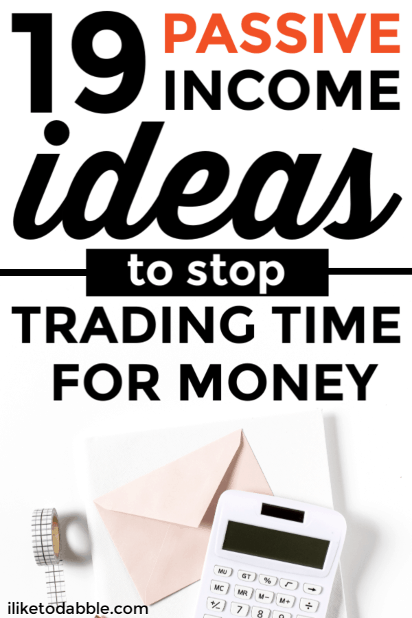 19 passive income ideas to stop trading time for money in 2019. Side hustles that produce a passive income. Image of calculator, envelope and tape in background. #passiveincome #passiveincomeideas #sidehustles #sidehustleideas #investing #passiveincomestreams #financialfreedom