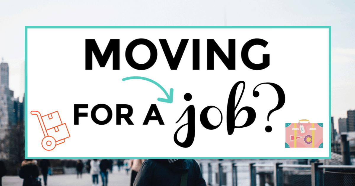 Moving For A Job Heres What To Look Out For Before You Commit