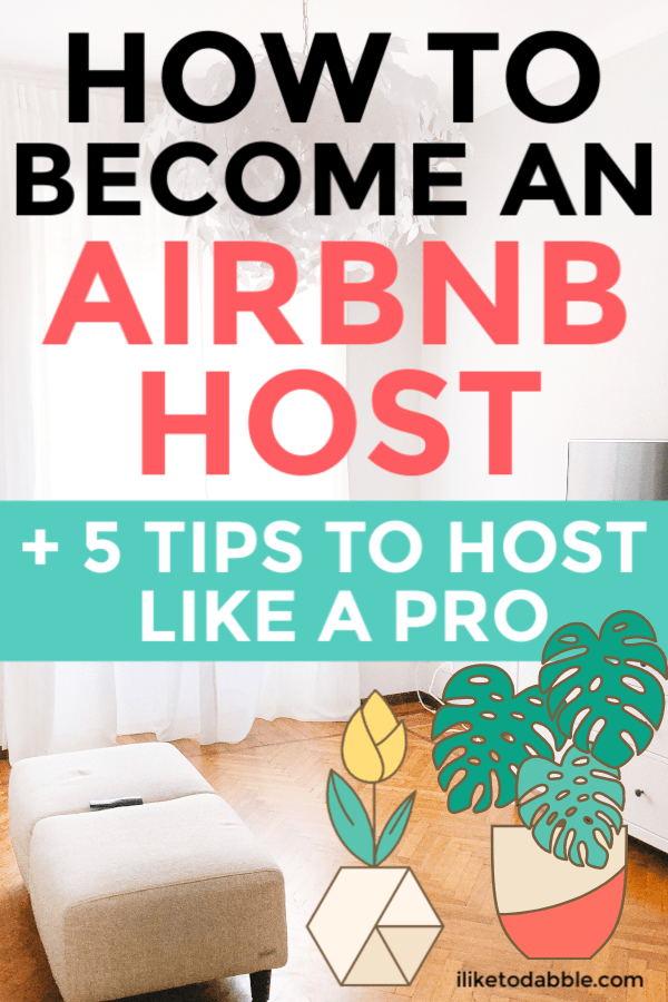 How To Become An Airbnb Host (& Host Like A Pro)