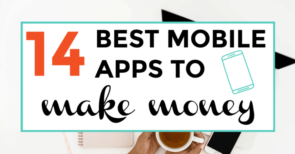 mobile apps to make money. featured image of cup of tea in background.