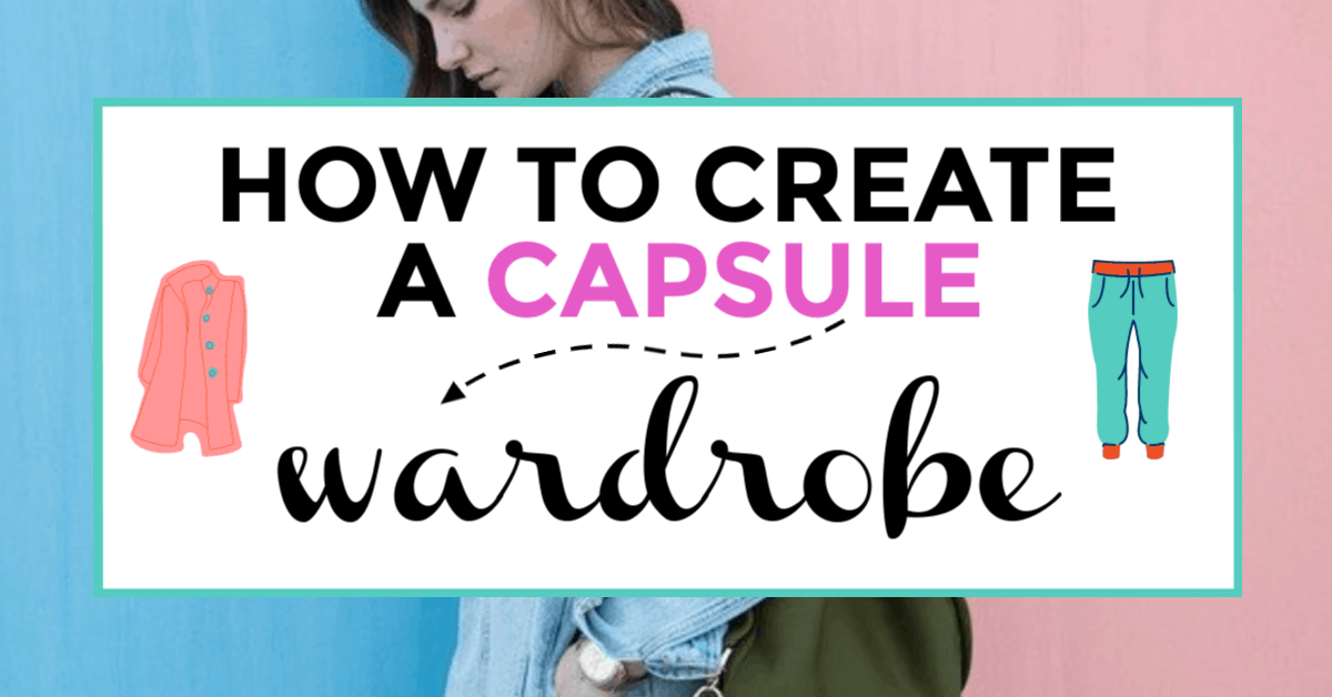 How to Create a Capsule Wardrobe That Best Suits YOU - I Like To Dabble