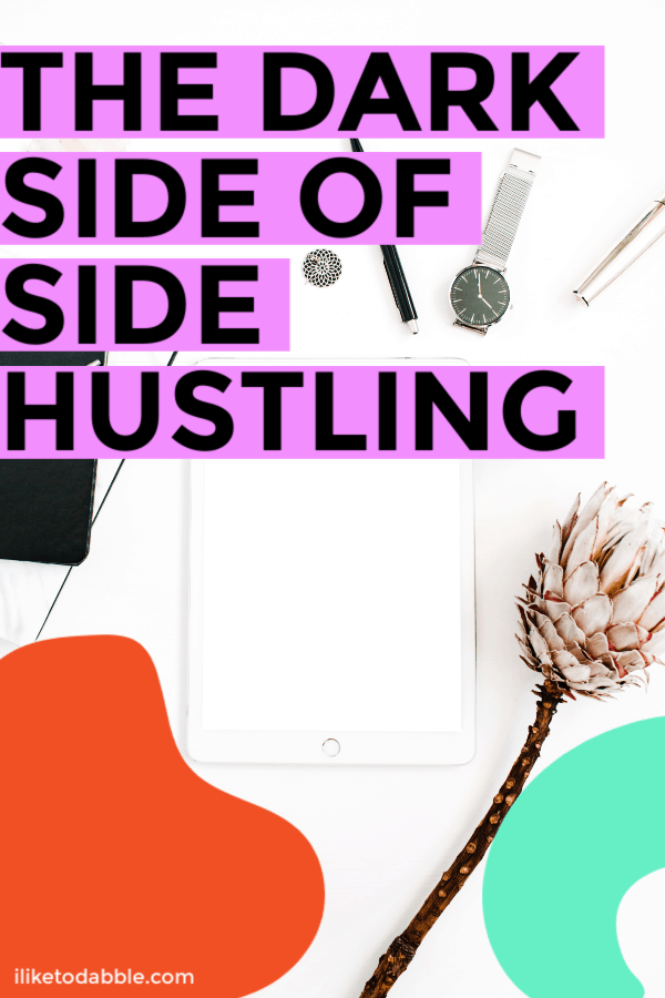 Toxic side hustling and the dark side of side hustles. Image of tablet, watch, pen and plant. #sidehustle #gigeconomy #gigapps #makemoney #darkside #hustleculture