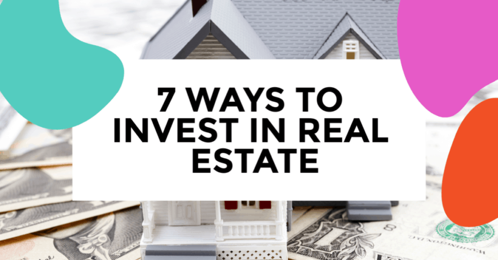 7 ways to invest in real estate. featured image of a home.
