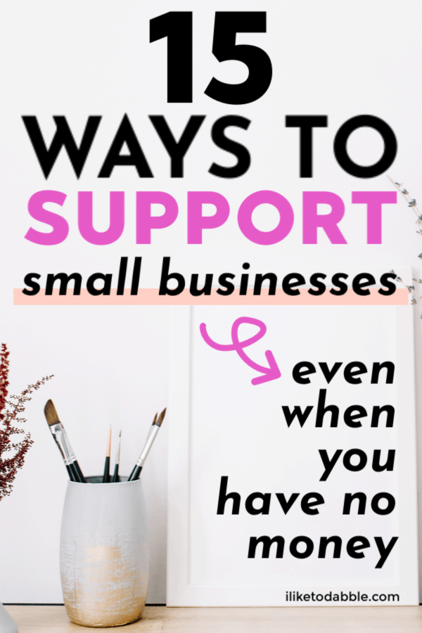 15 ways to support small businesses even when you have no money. Image of paint brushes and flowers. #supportsmallbusiness #smallbusiness #businessowner #sidehustle #entrepreneur #supportlocal #localbusiness #smallbusinessowner