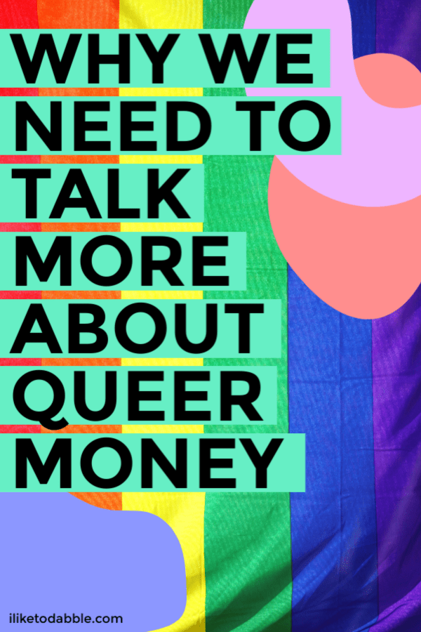 Why we need to talk more about the LGBTQIA+ community when we talk about money. Pride flag in the background.  #lgbtqia #queer #queermoney #personalfinance #moneytips