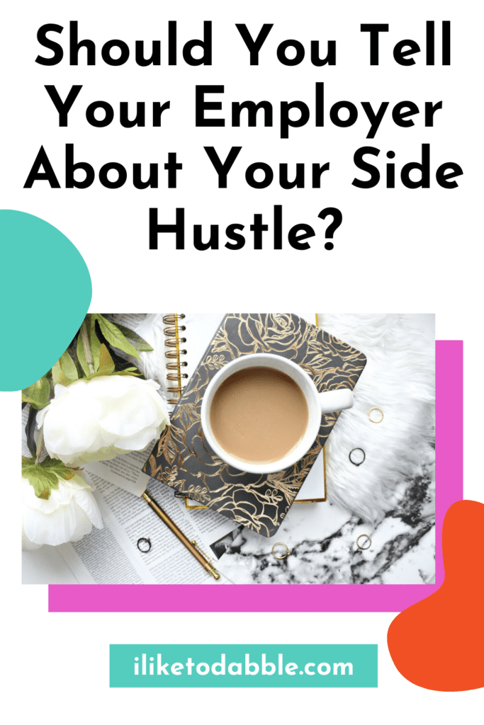 Should you tell your employer about your side hustle? You'll be suprised at the answer. Image of coffee cup on top of journals with flowers.#sidehustles #careertips #worktips #workonline #smallbusiness #sidegigs