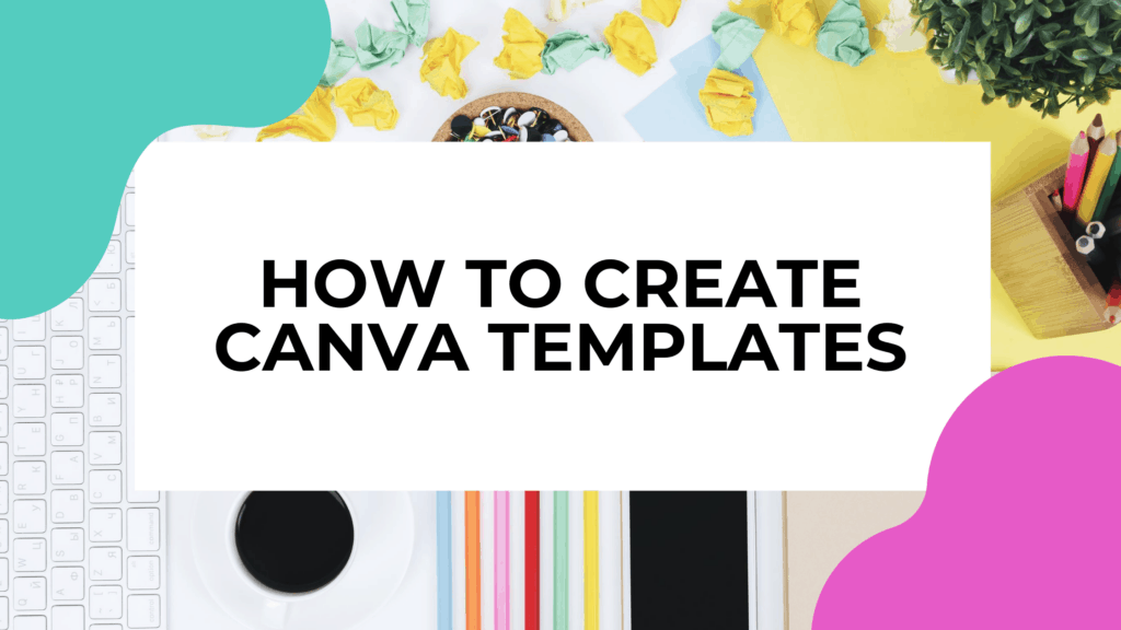 canva templates featured image with laptop, tablet and pens