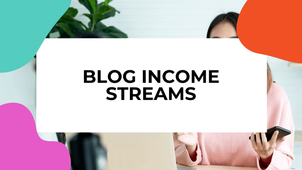 blogger creating blog income streams with title text overlay