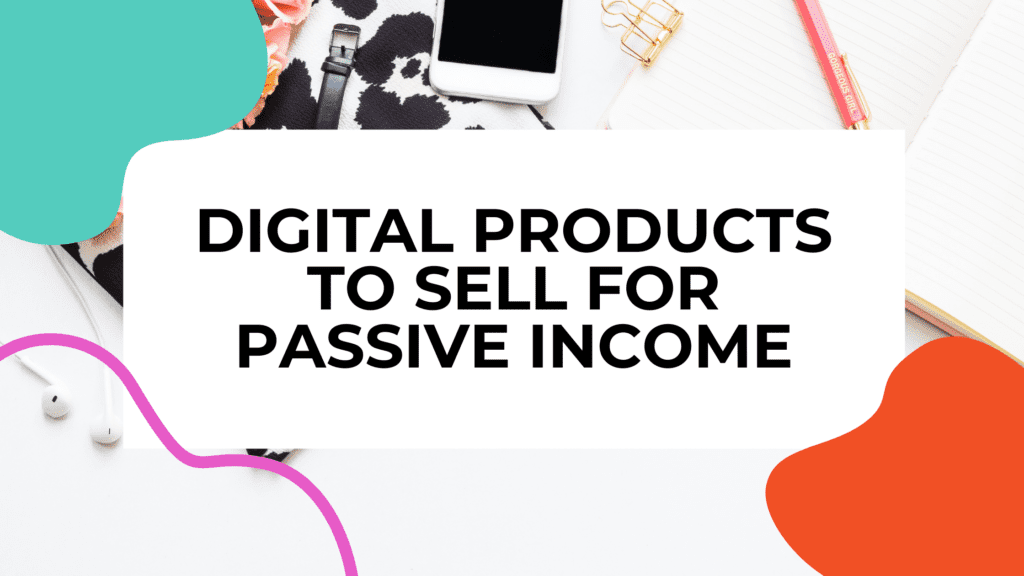 digital products to sell for passive income featured image