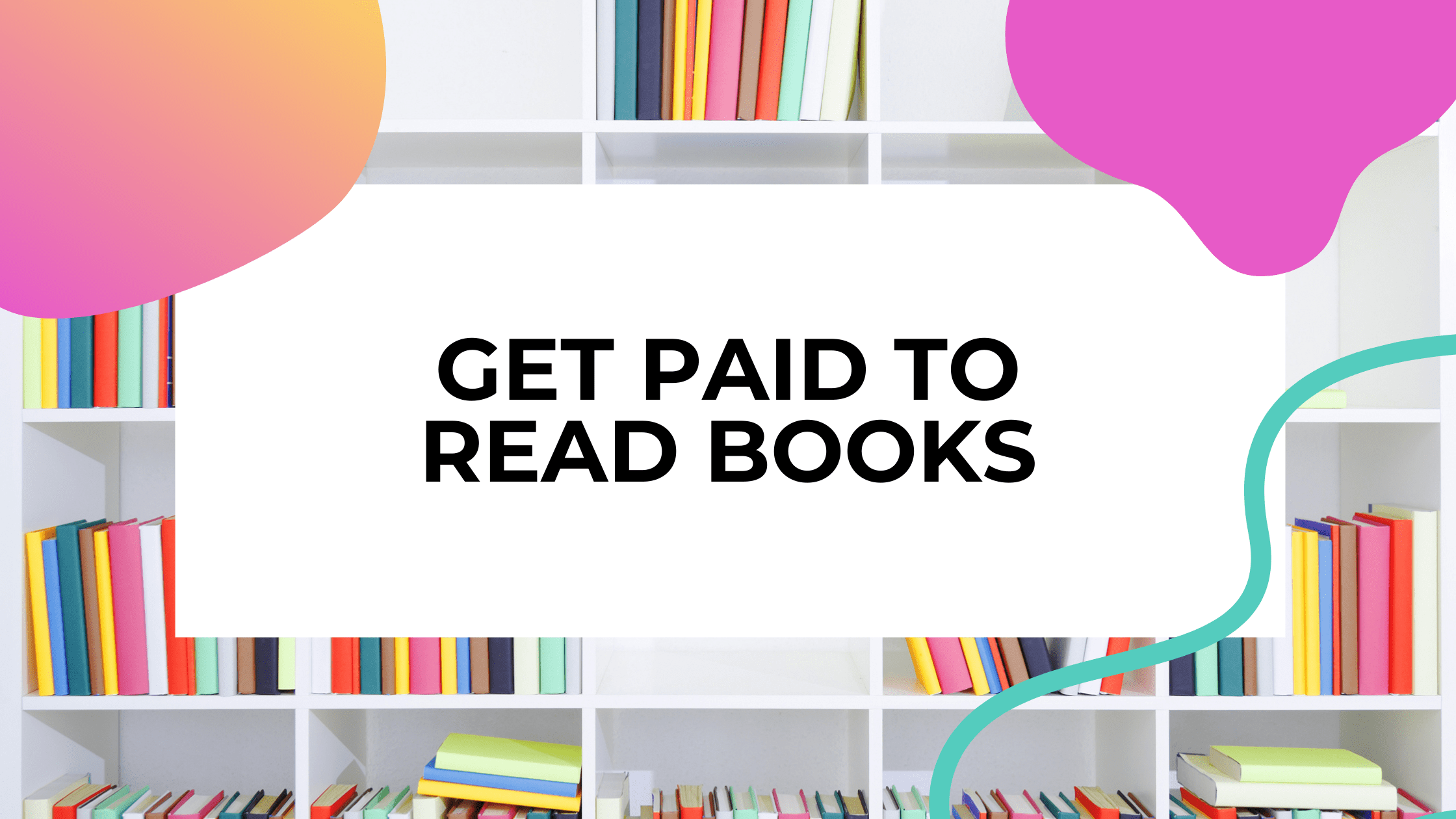 Get Paid to Read Books: 15 Ways to Make Money Reading Books
