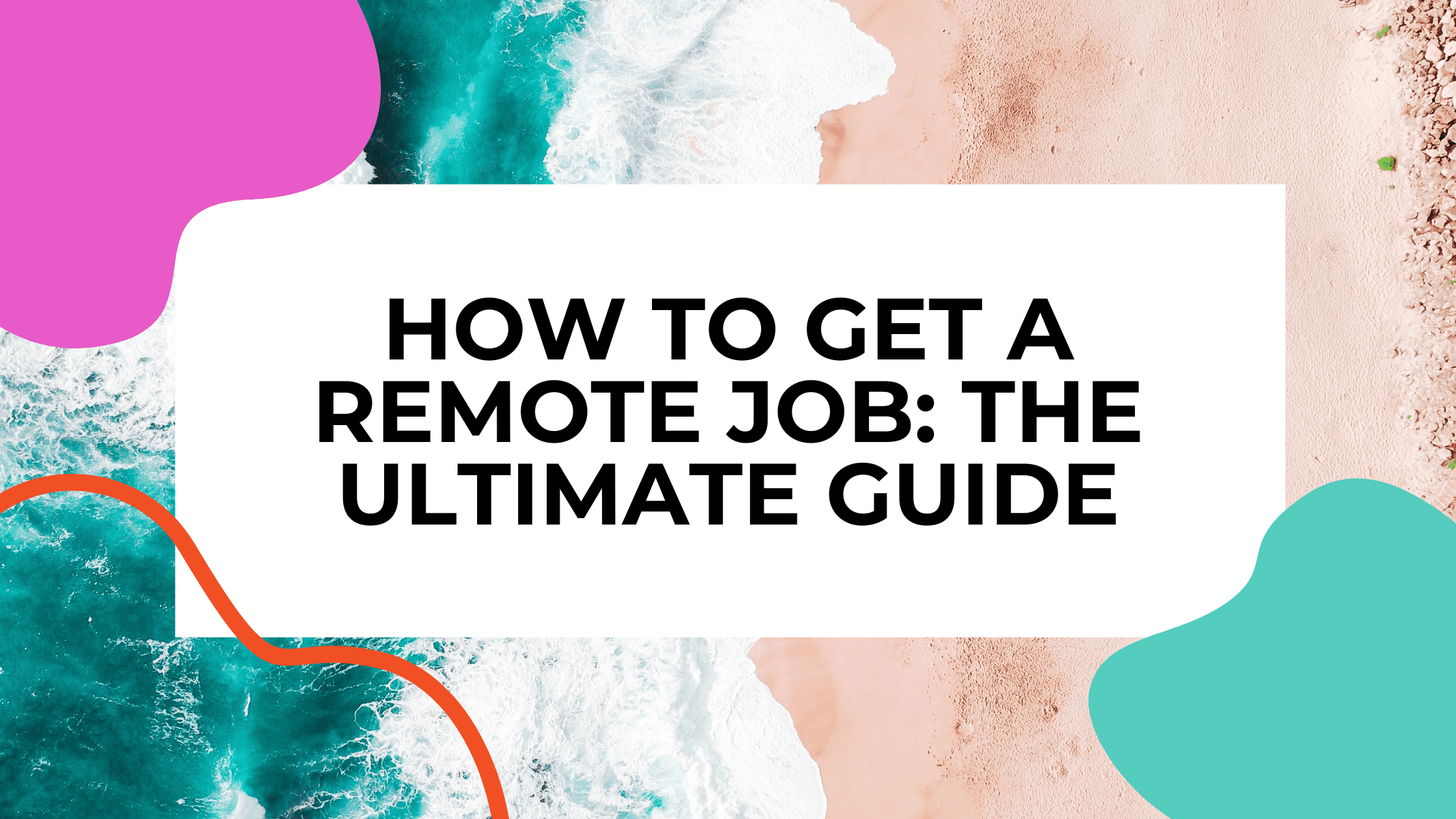 how-to-get-a-remote-job-the-ultimate-guide