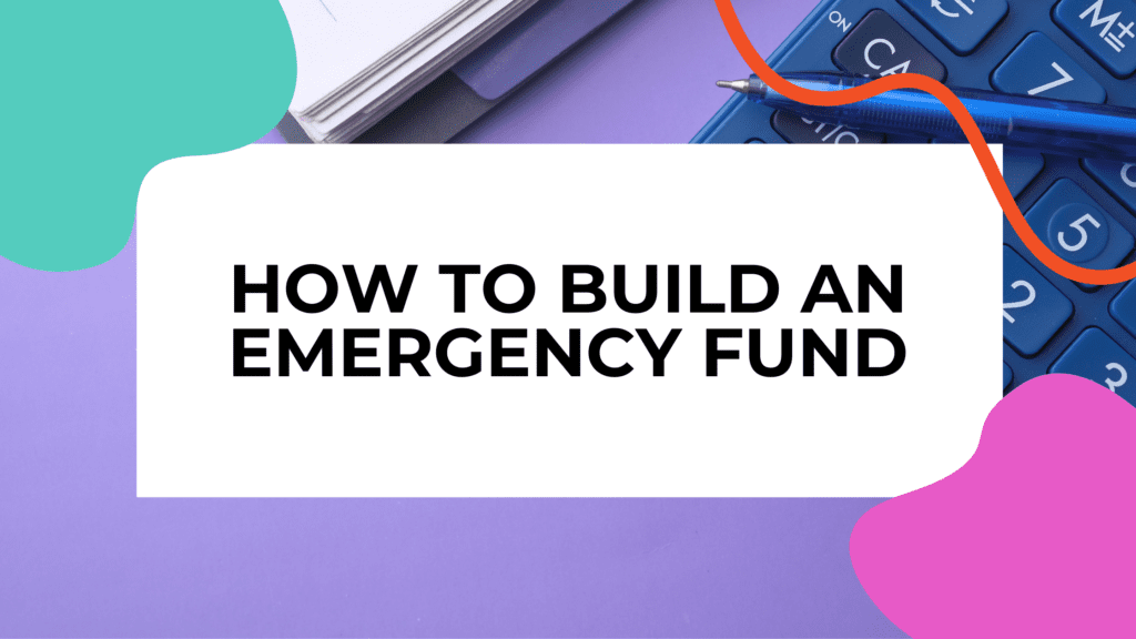 calculator on a purple desk with title text overlay that reads: how to build an emergency fund