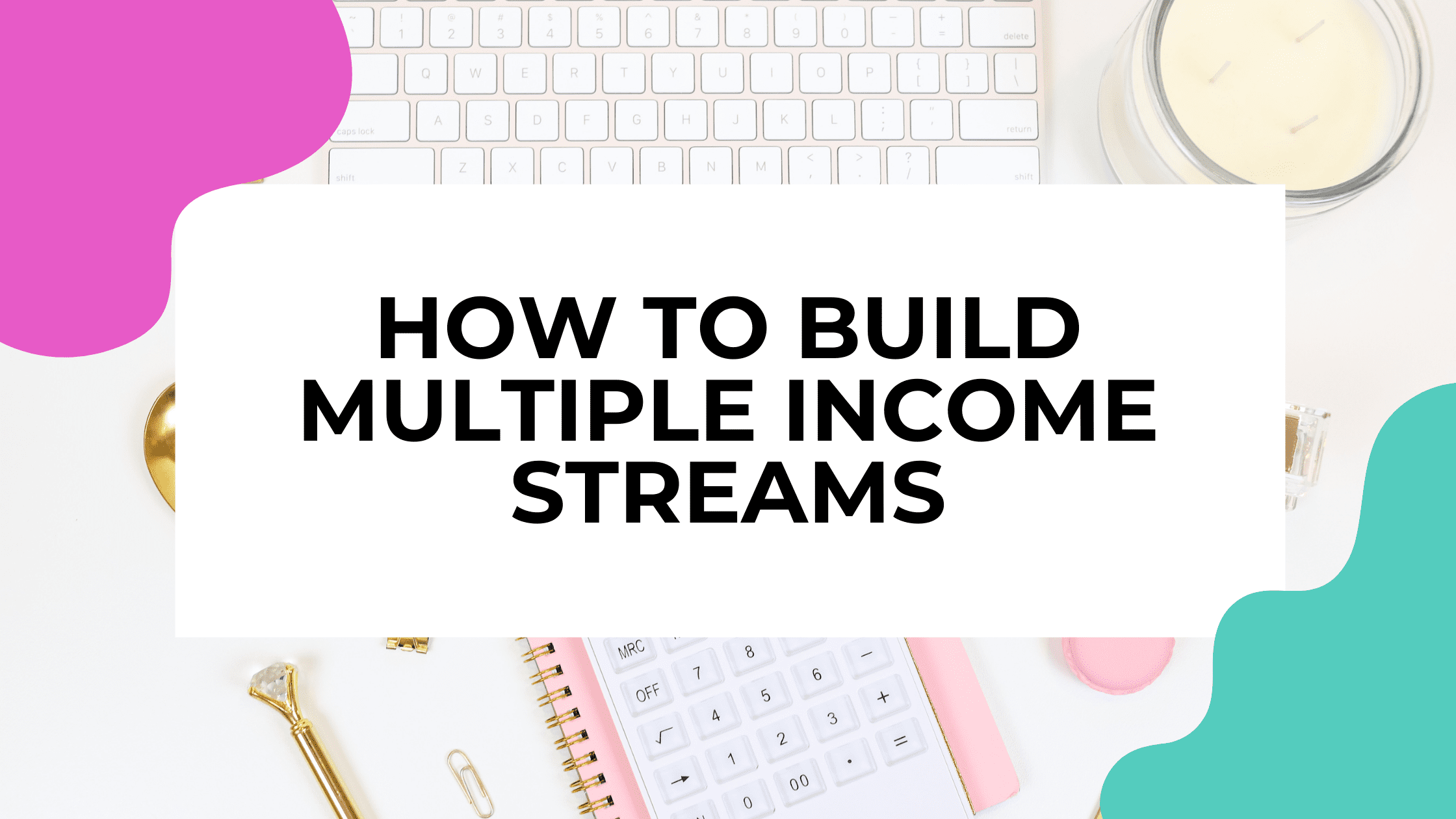 How To Build Multiple Income Streams