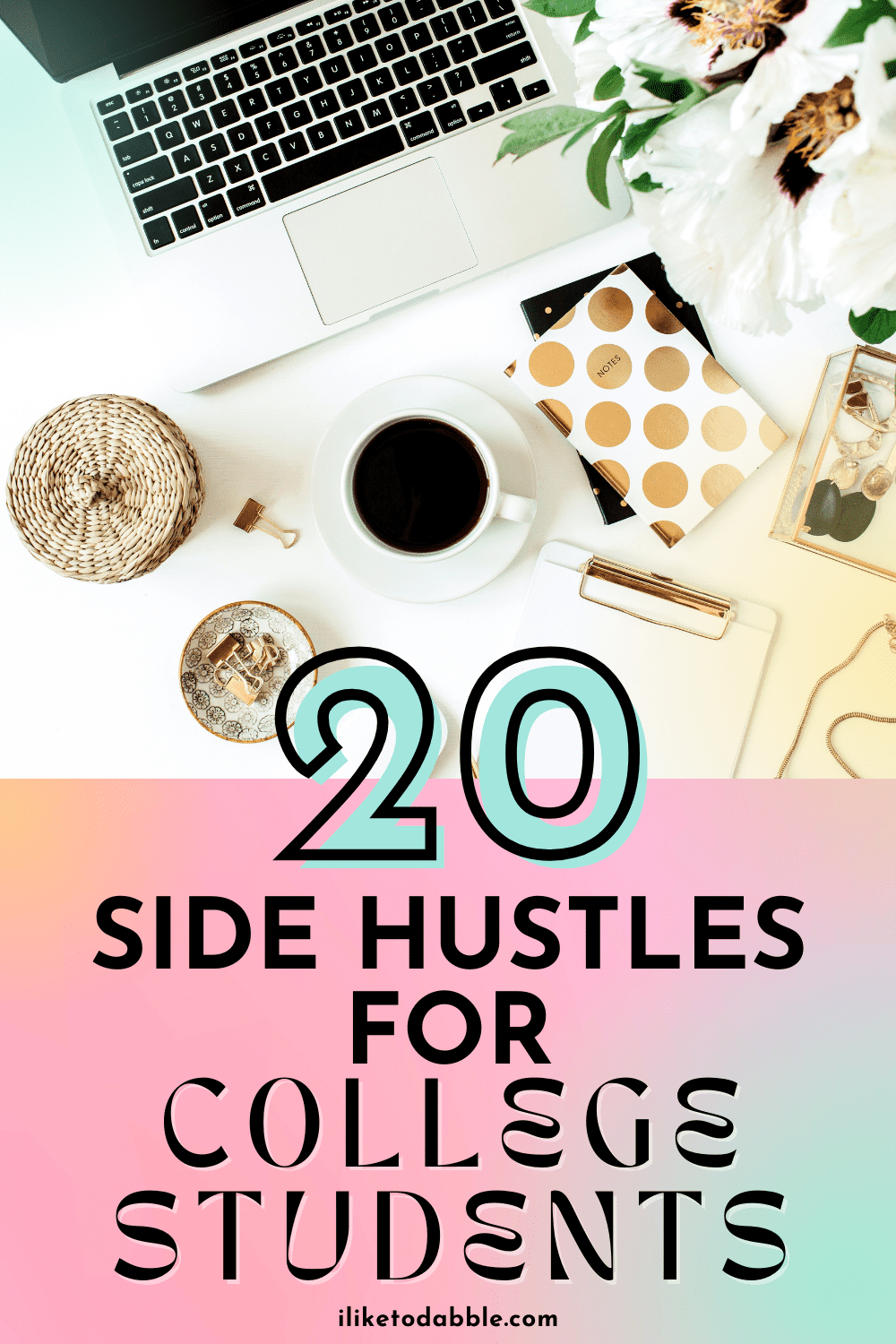 pinnable image with school supplies and title text overlay that reads: 20 side hustles for college students