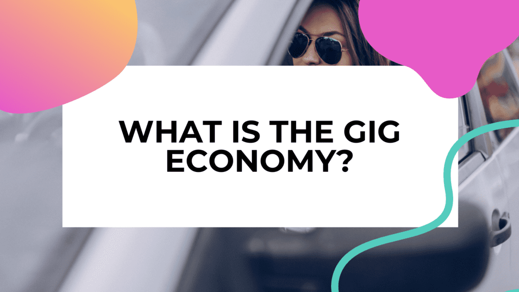 image of woman driving with title text overlay that reads: what is the gig economy?