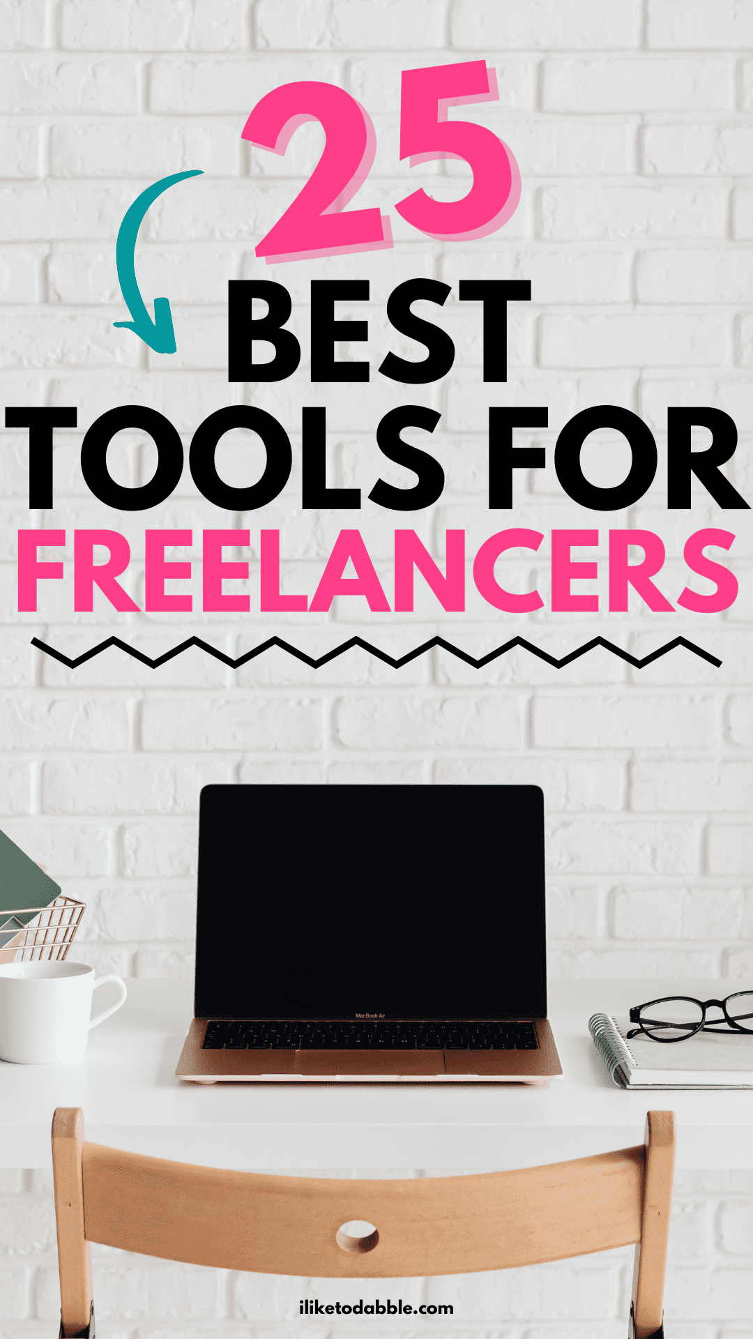 Laptop on a desk with a chair and text overlay that reads: 25 best tools for freelancers