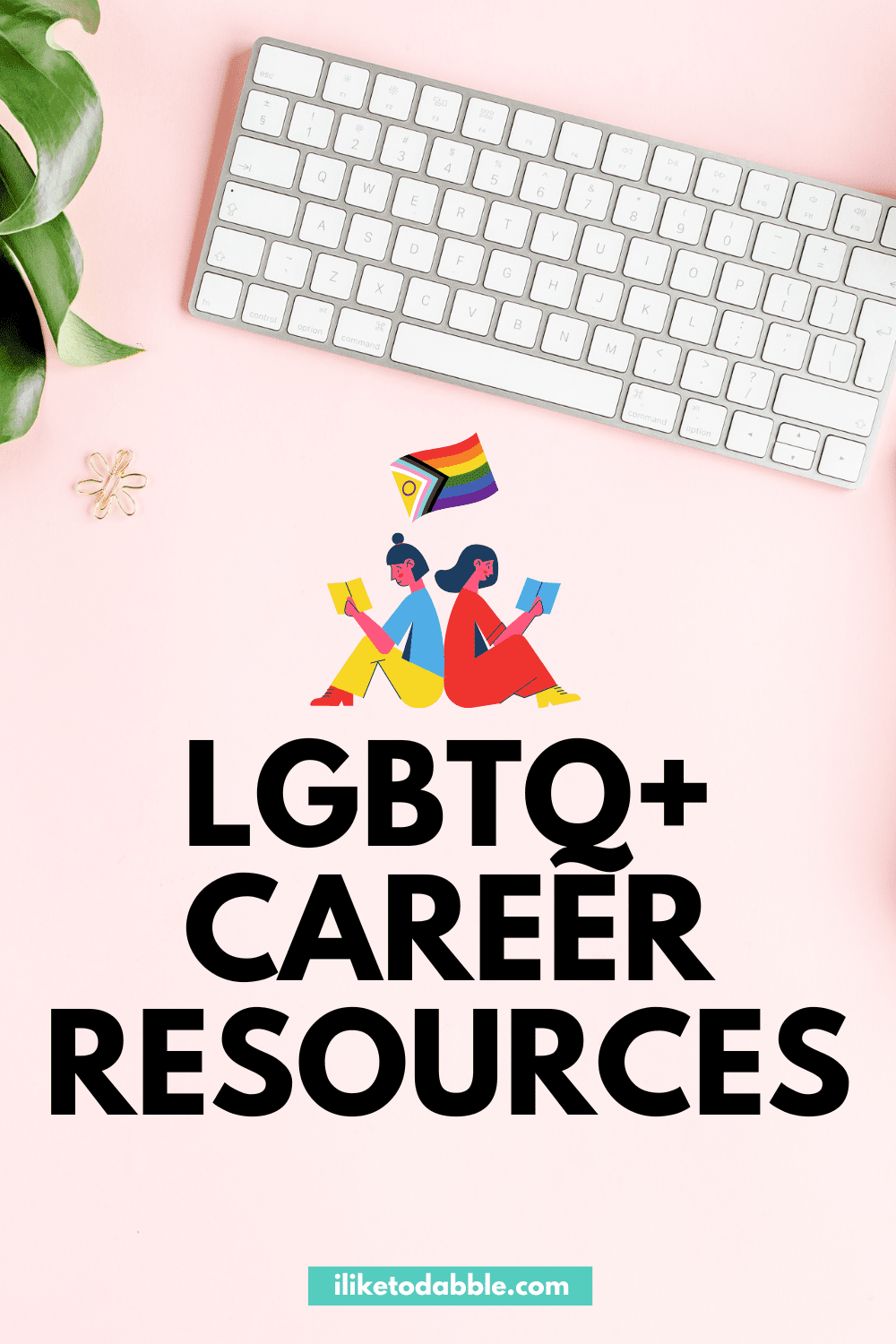 pink desk with keyboard and title text overlay that reads: lgbtq career resources