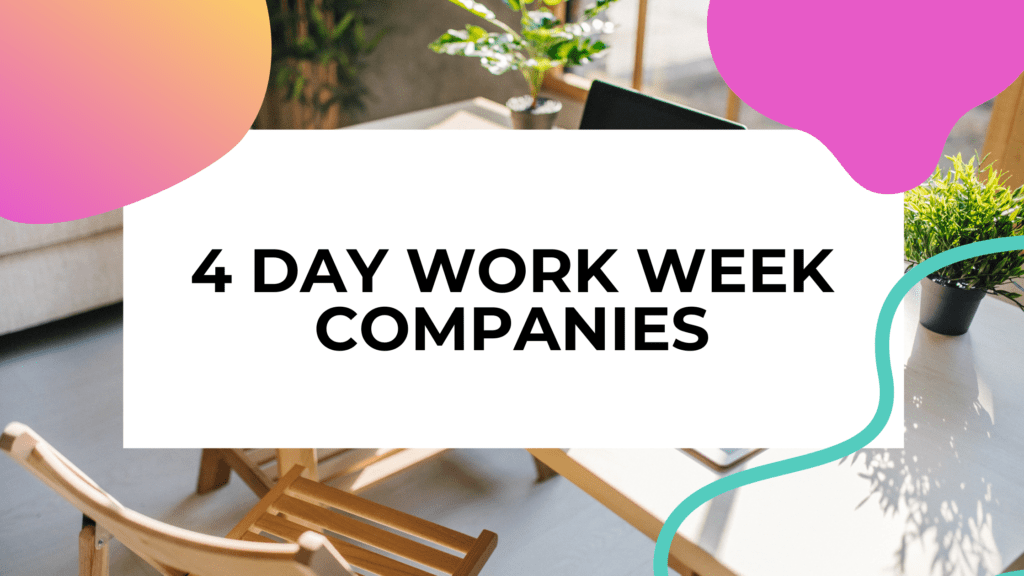 plants on a desk with a wooden chair in the sunlight, in an office, with title text overlay that reads:4 day work week companies