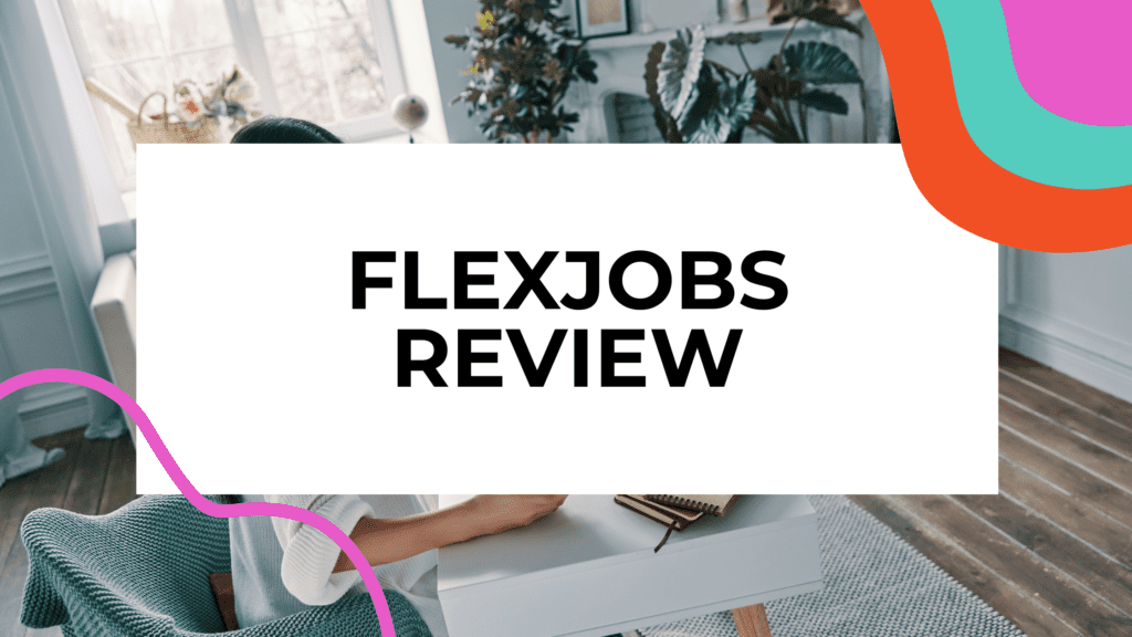 person working in their home office with title text overlay that reads: flexjobs review