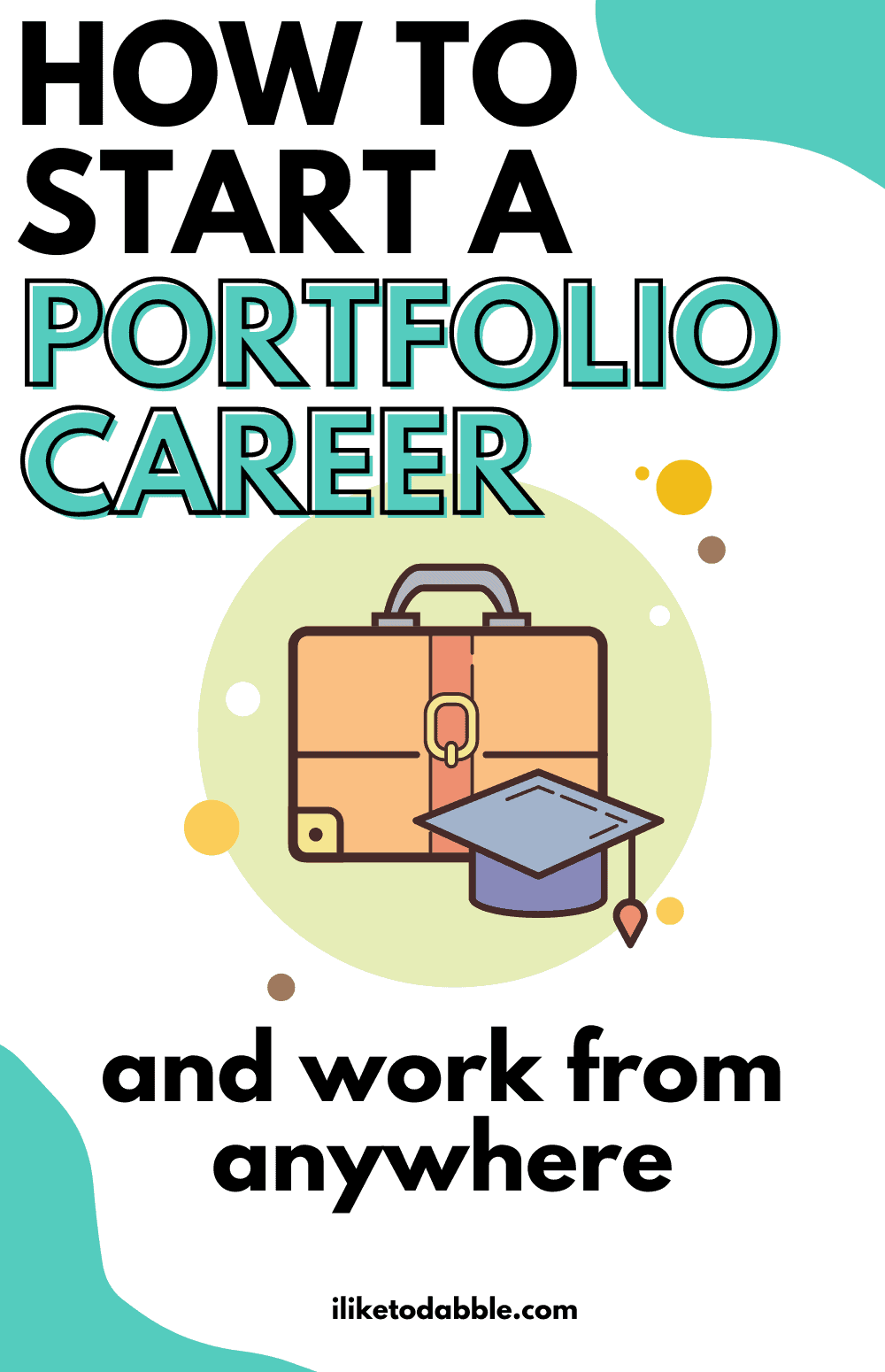 pinnable image of career icons and design elements with title text overlay that reads: how to start a portfolio career