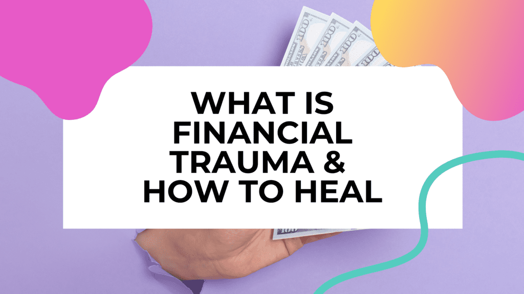 featured image with the title text that reads what is financial trauma and how to heal with a purple background and dollar bills