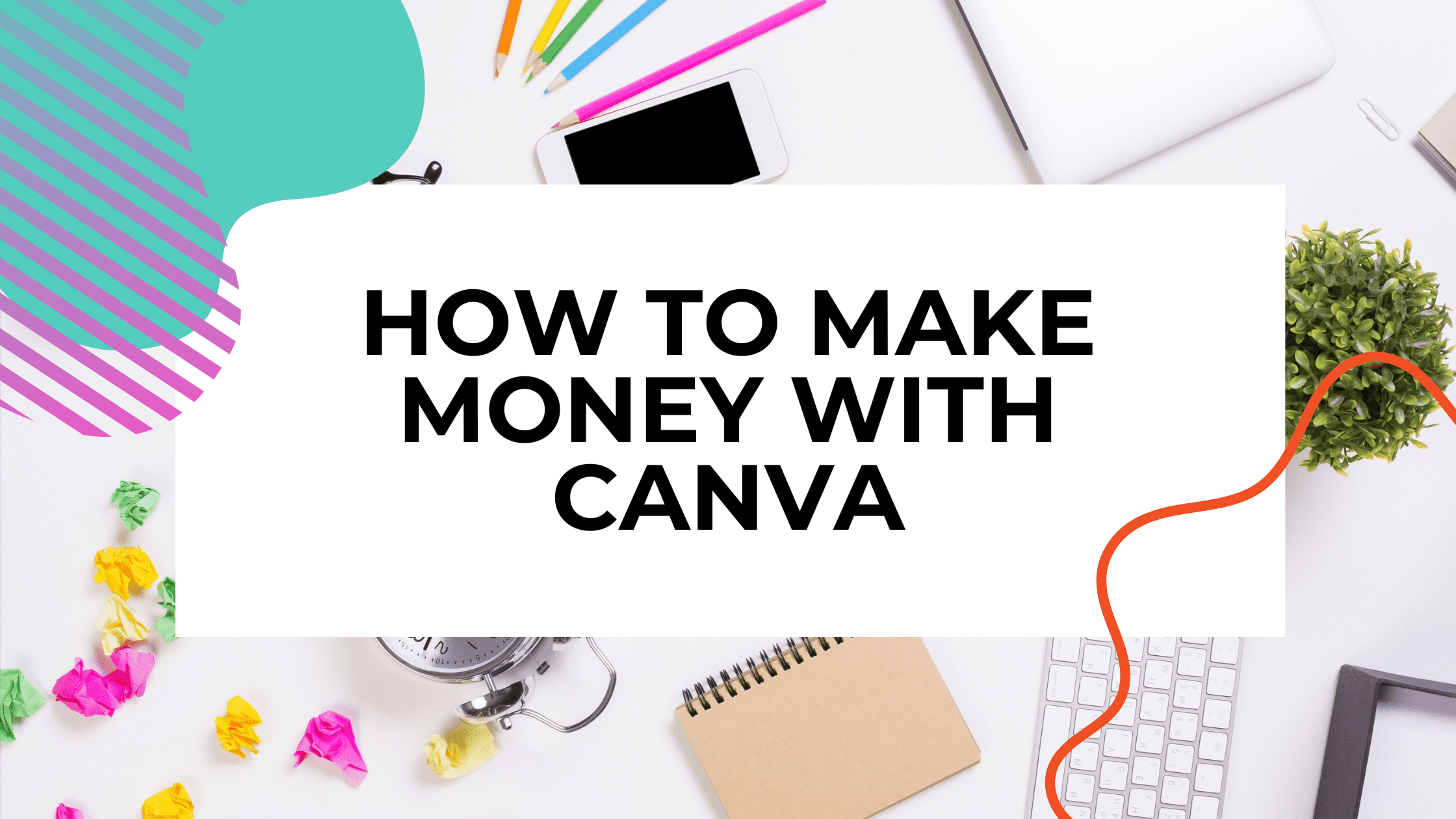 How to Make Money With Canva (21 Ways) From 1k to 10k
