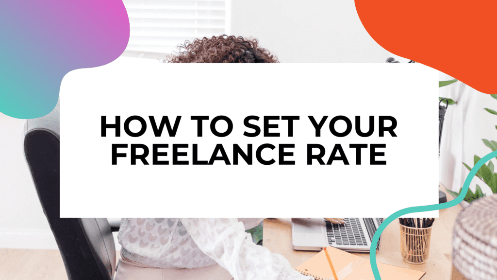 person working in their home office with title text overlay that reads how to set your freelance rate